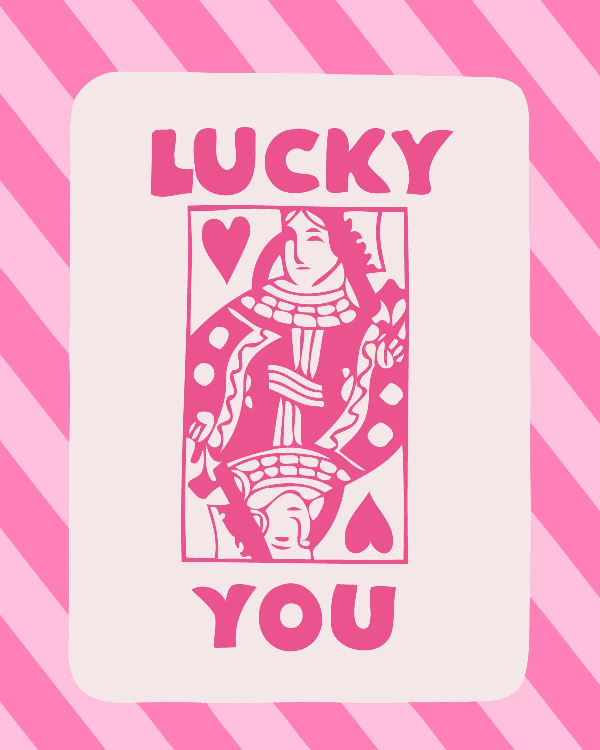 Pink queen of hearts playing card with "Lucky You" text