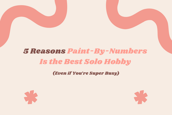 beige background with soft pink details. With a text in the center "5 reasons paint-by-numbers is the best solo hobby (even if you're super busy)