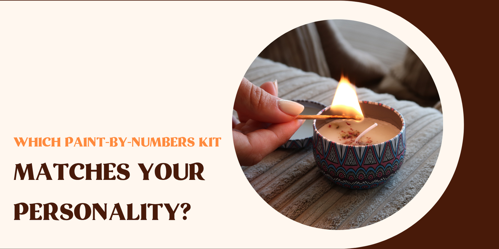 brown and beige background with a candle in a circle with text "which paint-by-numbers kit matches your personality?"