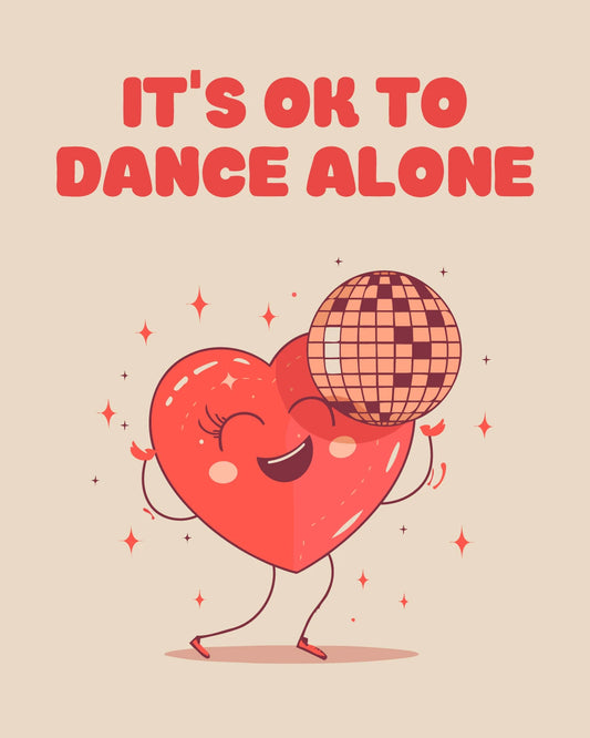 It's OK To Dance Alone