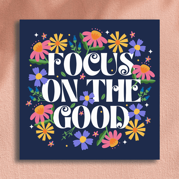 Focus on the Good