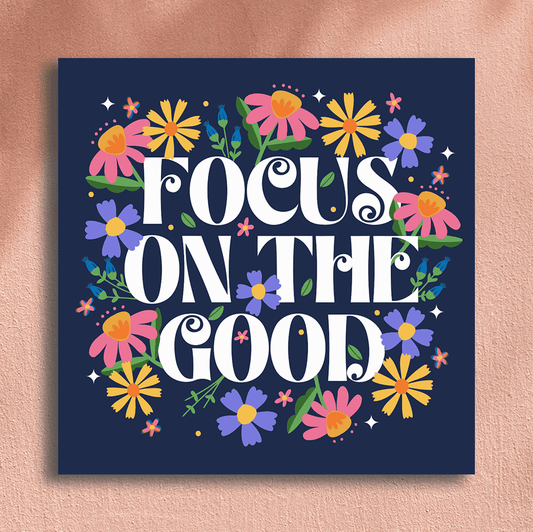 Focus on the Good