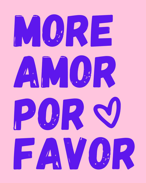 Typography artwork with the phrase "More Amor Por Favor" in bold letters